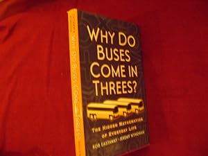 Image du vendeur pour Why Do Buses Come in Threes? The Hidden Mathematics of Everyday Life. mis en vente par BookMine