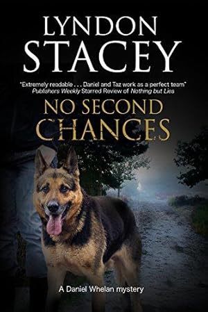 Bild des Verkufers fr No Second Chances: A British Police Dog-Handler Mystery: 4 (Daniel Whelan Mystery) zum Verkauf von WeBuyBooks