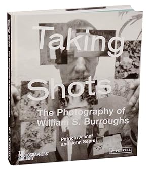 Bild des Verkufers fr Taking Shots: The Photography of William S. Burroughs zum Verkauf von Jeff Hirsch Books, ABAA