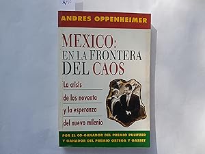 Imagen del vendedor de Mxico en la frontera del caos. La crisis de los noventa y la esperanza delnuevo milenio. a la venta por Librera "Franz Kafka" Mxico.