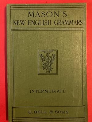 Intermediate English Grammar, Based on Mason's English Grammars, Augmented and Revised in Accorda...