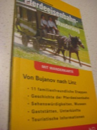 Bild des Verkufers fr Pferdeeisenbahn-Wanderweg Von Bujanov nach Linz zum Verkauf von Alte Bcherwelt