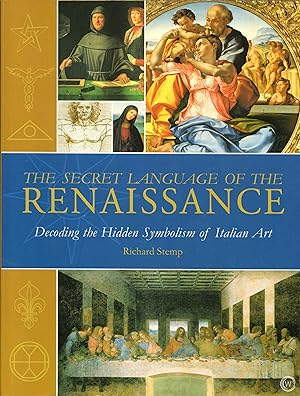 The Secret Language of the Renaissance: Decoding the Hidden Symbolism of Italian Art