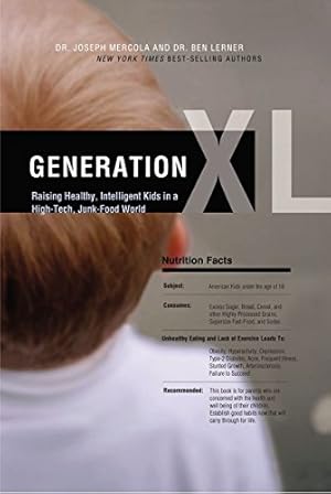 Bild des Verkufers fr Generation XL: Raising Healthy, Intelligent Kids in a High-tech, Junk-food World zum Verkauf von Reliant Bookstore