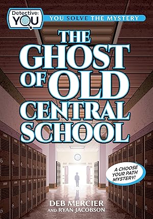 Bild des Verkufers fr The Ghost of Old Central School: A Choose Your Path Mystery zum Verkauf von moluna