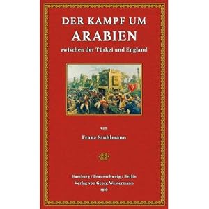 Bild des Verkufers fr Der Kampf um Arabien zwischen der Trkei und England zum Verkauf von Versandantiquariat Nussbaum