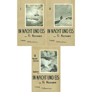 In Nacht und Eis (3 Bände komplett) Die Norwegische Polarexpedition 1893 - 1896