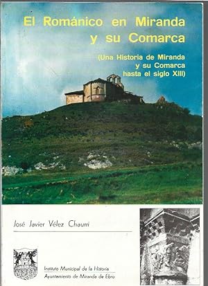 Seller image for ROMANICO EN MIRANDA Y SU COMARCA - EL (UNA HISTORIA DE MIRANDA Y SU COMARCA HASTA EL SIGLO XIII) for sale by Desvn del Libro / Desvan del Libro, SL