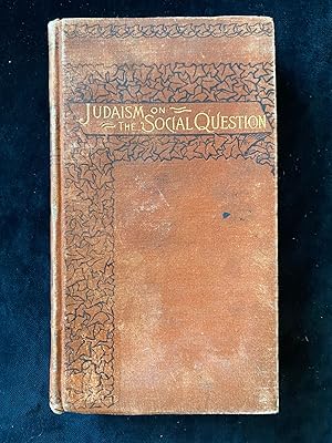 JUDAISM ON THE SOCIAL QUESTION. [INSCRIBED BY AUTHOR]