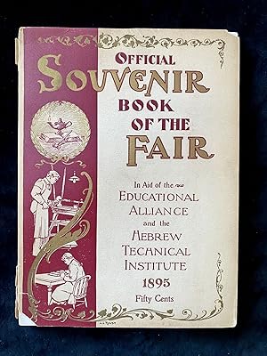 SOUVENIR BOOK OF THE FAIR IN AID OF THE EDUCATIONAL ALLIANCE AND HEBREW TECHNICAL INSTITUTE