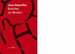 Jean Dubuffet : Schriften zur Skulptur (German)