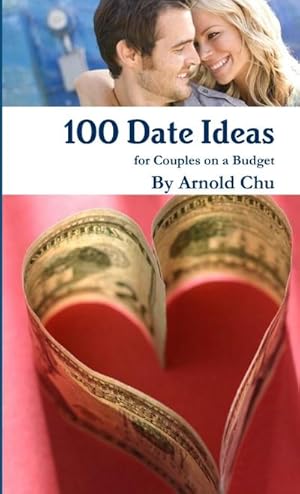 Bild des Verkufers fr 100 Date Ideas for Couples on a Budget zum Verkauf von AHA-BUCH GmbH