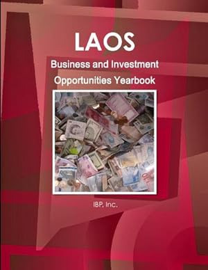 Immagine del venditore per Laos Business and Investment Opportunities Yearbook Volume 1 Practical Information and Opportunities venduto da AHA-BUCH GmbH