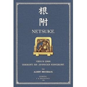 Bild des Verkufers fr Netsuke - Versuch einer Geschichte der Japanischen Schnitzkunst zum Verkauf von Versandantiquariat Nussbaum