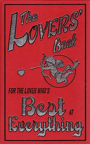 Imagen del vendedor de The Lovers' Book: For The Lover Who's Best At Everything : a la venta por Sapphire Books