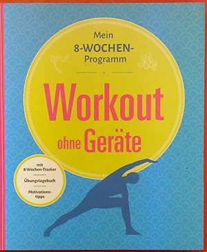 Bild des Verkufers fr Mein 8-Wochen-Programm. Workout ohne Gerte zum Verkauf von biblion2