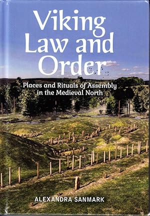 Bild des Verkufers fr Viking Law and Order. Places and Rituals of Assembly in the Medieval North. zum Verkauf von Centralantikvariatet