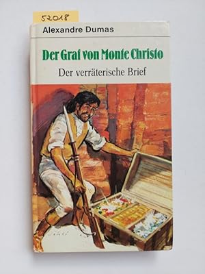 Bild des Verkufers fr Der Graf von Monte Christo - Der verrterische Brief Alexandre Dumas. [Neu bearb. von Renate Wagner] Lizenzausg. d. Verl. Breitschopf, Wien zum Verkauf von Versandantiquariat Claudia Graf