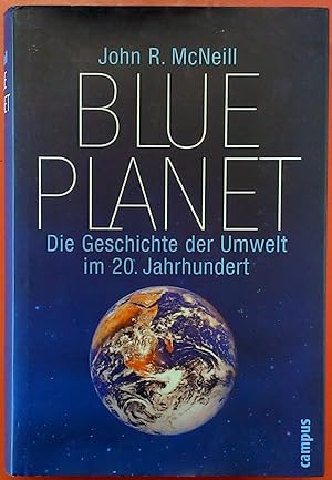 Bild des Verkufers fr Blue Planet. Die Geschichte der Umwelt im 20. Jahrhundert zum Verkauf von biblion2