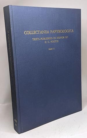 Immagine del venditore per Collectanea Papyrologica texts published in honor of H.C. Youtie Part two (II) Numbers 66-126 / Papyrologische texte und abhandlungen BAND 20 venduto da crealivres