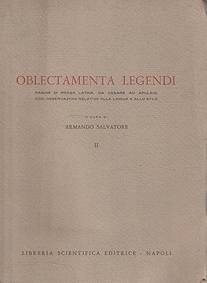 Oblectamenta legendi. Pagine di prosa latina, da Cesare ad Apuleio, con osservazioni relative all...