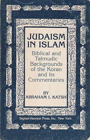 Seller image for Judaism in Islam. Biblical and talmudic backgrounds of the Koran and its commentaries for sale by Messinissa libri