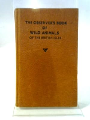 Imagen del vendedor de The Observer's Book of Wild Animals of the British Isles - english a la venta por World of Rare Books