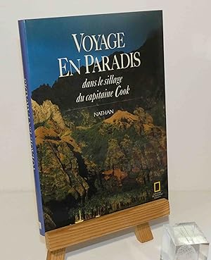 Voyage en Paradis. Dans le sillage du Capitaine Cook. Nathan. Paris. 1991.