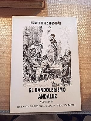 Imagen del vendedor de El bandolerismo Andaluz Volumen IV 2 parte a la venta por Librera La Esconda