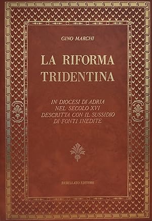 LA RIFORMA TRIDENTINA. IN DIOCESI DI ADRIA NEL SECOLO XVI DESCRITTA CON IL SUSSIDIO DI FONTI INEDITE