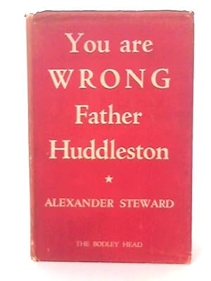 Bild des Verkufers fr You are Wrong: Father Huddleston zum Verkauf von World of Rare Books