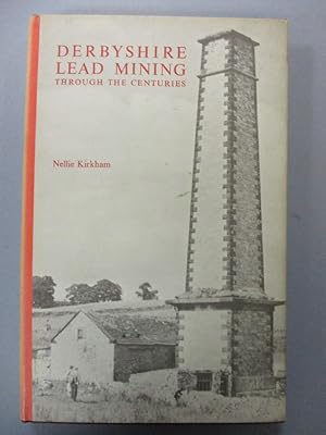 Derbyshire Lead Mining Through the Centuries