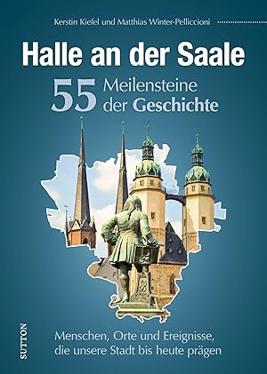 Bild des Verkufers fr Halle an der Saale. 55 Highlights aus der Geschichte zum Verkauf von moluna