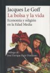 Imagen del vendedor de La bolsa y la vida : economa y religin en la Edad Media a la venta por Agapea Libros