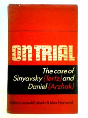 Immagine del venditore per On Trial: The Case of Sinyavsky (Tertz) and Daniel (Arzhak) venduto da World of Rare Books