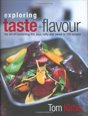 Bild des Verkufers fr Exploring Taste + Flavour: The Art of Combining Hot, Sour, Salty and Sweet in 150 Recipes zum Verkauf von WeBuyBooks