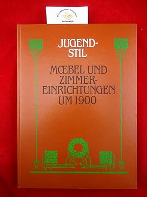 Jugendstil : Moebel und Zimmer-Einrichtungen um 1900