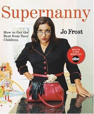 Bild des Verkufers fr Supernanny: How to Get the Best from Your Children zum Verkauf von WeBuyBooks