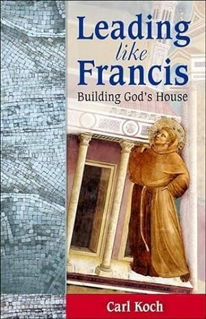Bild des Verkufers fr Leading Like Francis Building God's House zum Verkauf von WeBuyBooks