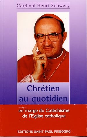 CHRETIEN AU QUOTIDIEN en marche du Catéchisme de l'Eglise catholique