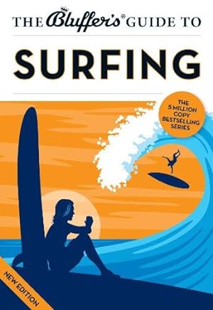Bild des Verkufers fr The Bluffer's Guide to Surfing (Bluffer's Guides) zum Verkauf von WeBuyBooks