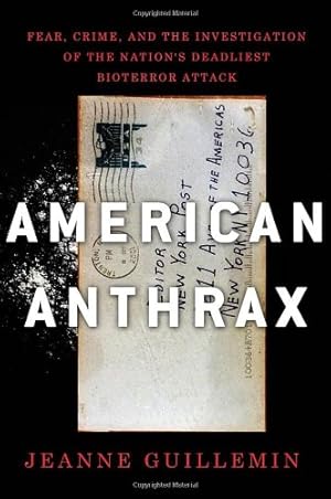 Seller image for American Anthrax: Fear, Crime, and the Investigation of the Nation's Deadliest Bioterror Attack for sale by WeBuyBooks