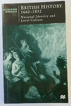 Bild des Verkufers fr British History, 1660-1832: National Identity and Local Culture zum Verkauf von PsychoBabel & Skoob Books