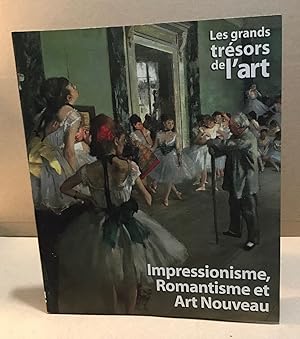 Image du vendeur pour Les trsors de l'art / impressionisme romantisme et art nouveau mis en vente par librairie philippe arnaiz