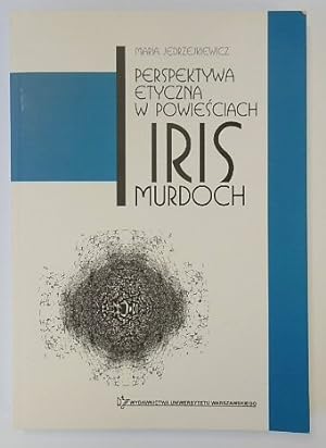 Seller image for PERSPEKTYWA ETYCZNA W POWIESCIACH IRIS MURDOCH for sale by PsychoBabel & Skoob Books