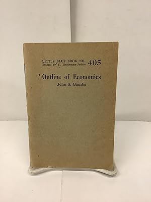 Image du vendeur pour Outline of Economics, Little Blue Book No 405 mis en vente par Chamblin Bookmine