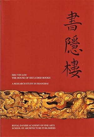 Seller image for Shu Yin Lou, the house of secluded books : a research study in Shanghai for sale by Joseph Burridge Books