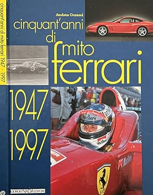 Bild des Verkufers fr Cinquant'anni di mito Ferrari 1947-1997 zum Verkauf von Biblioteca di Babele