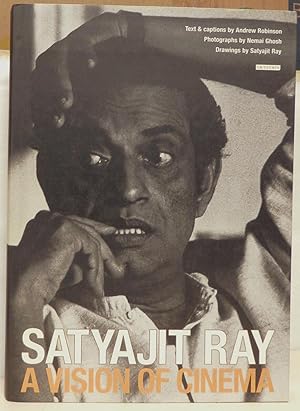 Seller image for Satyajit Ray. A Vision of cinema. Photographs by Nemai Ghosh. Drawings ans scripts by Satyajit Ray. Edited with a text and captions by Andrew Robinson. for sale by Rometti Vincent