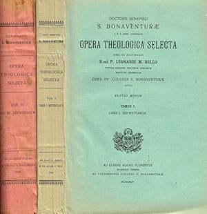 Opera theologica selecta iussu et auctoritate R.mi P.Leonardi M.Bello vol.I, III